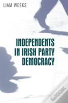 Independents In Irish Party Democracy