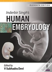 Inderbir Singh'S Human Embryology