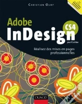 Indesign Cs4 ; Réalisez Des Mises En Page Professionnelles (2e Édition)