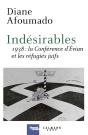 Indésirables ; 1938 : La Conférence D'Evian Et Les Réfugiés Juifs - Preview