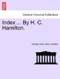 Index ... By H. C. Hamilton. - Preview