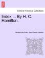 Index ... By H. C. Hamilton. - Preview