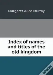 Index Of Names And Titles Of The Old Kingdom
