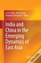 India And China In The Emerging Dynamics Of East Asia