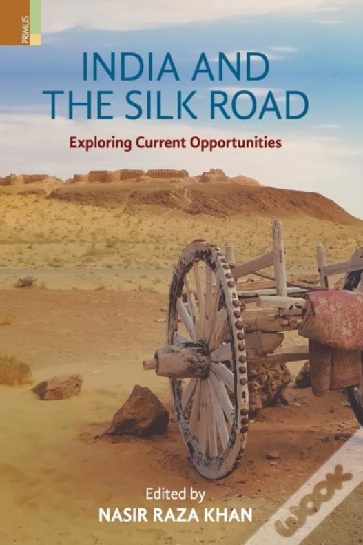 India And The Silk Road: Exploring Current Oppertunities
