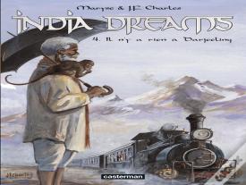 India Dreams Tome 4 ; Il N'Y A Rien À Darjeeling