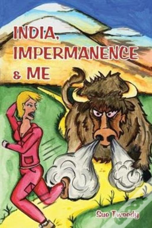 India, Impermanence & Me