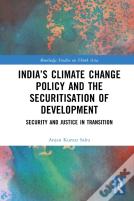 Indiaâ€™S Climate Change Policy And The Securitisation Of Development