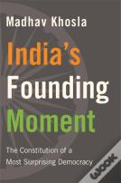 Indiaâ€™S Founding Moment