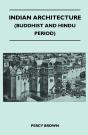 Indian Architecture (Buddhist And Hindu Period) - Preview