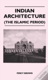 Indian Architecture (The Islamic Period)