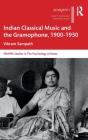 Indian Classical Music And The Gramophone, 1900â€“1930 - Preview