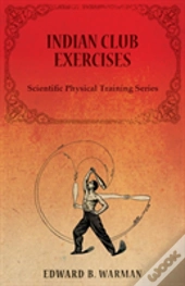 Indian Club Exercises - Scientific Physi