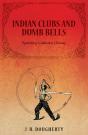 Indian Clubs And Dumb Bells - Spalding'S Athletic Library - Preview