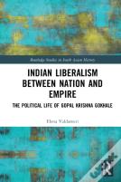 Indian Liberalism Between Nation And Empire