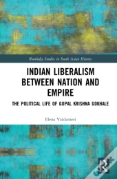 Indian Liberalism Between Nation And Empire