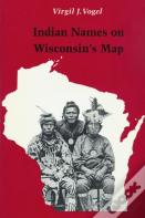Indian Names On Wisconsin'S Map