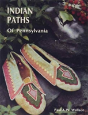 Indian Paths Of Pennsylvania - Preview