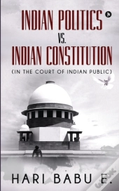 Indian Politics Vs. Indian Constitution