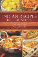 Indian Recipes In 30 Minutes
