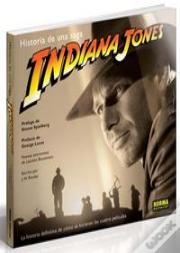 Indiana Jones. Historia De Una Saga