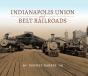 Indianapolis Union And Belt Railroads - Preview