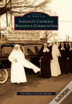 Indiana'S Catholic Religious Communities