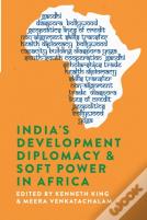 India'S Development Diplomacy & Soft Power In Africa