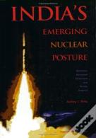 India'S Emerging Nuclear Posture
