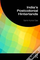 India'S Postcolonial Hinterlands