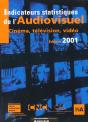 Indicateurs Staistiques De L'Audiovisuel Cinema Television Video ; Edition 2001 - Preview