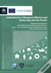 Indicators For A Resource Efficient And Green Asia And The Pacific