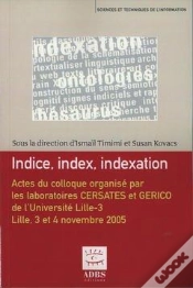 Capa do artigo Indice, Index, Indexation ; Actes Du Colloque Organisé Par Les Laboratoires Cersates Et Gerico De L