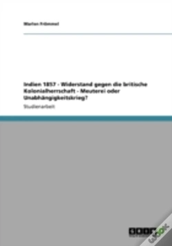 Capa do artigo Indien 1857 - Widerstand Gegen Die Britische Kolonialherrschaft - Meuterei Oder Unabhangigkeitskrieg?