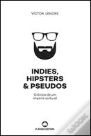 Indies, Hipsters & Pseudos