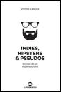 Indies, Hipsters & Pseudos - Preview