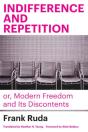 Indifference And Repetition; Or, Modern Freedom And Its Discontents - Preview