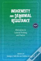 Indigeneity And Decolonial Resistance