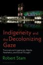 Indigeneity And The Decolonizing Gaze - Preview