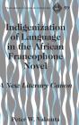 Indigenization Of Language In The African Francophone Novel - Preview