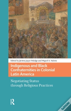 Capa do artigo Indigenous And Black Confraternities In Colonial Latin America