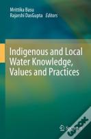 Indigenous And Local Water Knowledge, Values And Practices