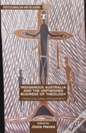 Indigenous Australia & The Unfinished Bu