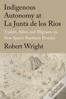 Indigenous Autonomy At La Junta De Los Rios
