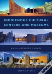 Indigenous Cultural Centers And Museums