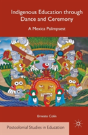 Indigenous Education Through Dance And Ceremony - Preview