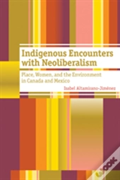 Indigenous Encounters With Neoliberalism
