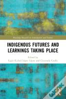 Indigenous Futures And Learnings Taking Place