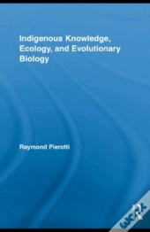 Indigenous Knowledge, Ecology, And Evolutionary Biology