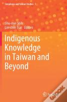 Indigenous Knowledge In Taiwan And Beyond